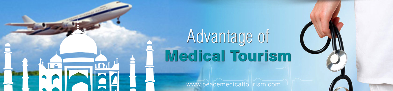 ADVANTAGES OF MEDICAL TOURISM