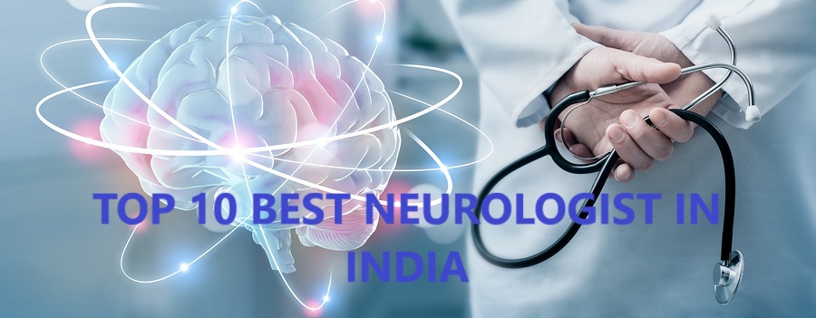 TOP 10 BEST NEUROLOGIST IN INDIA