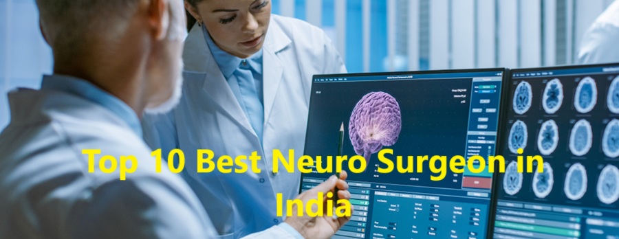 Top 10 Best Neurosurgeon in India